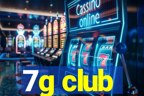 7g club